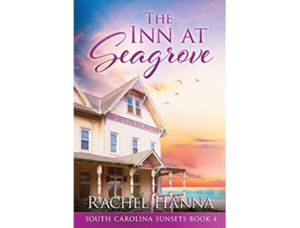 Livro The Inn At Seagrove South Carolina Sunsets de Rachel Hanna (Inglês)