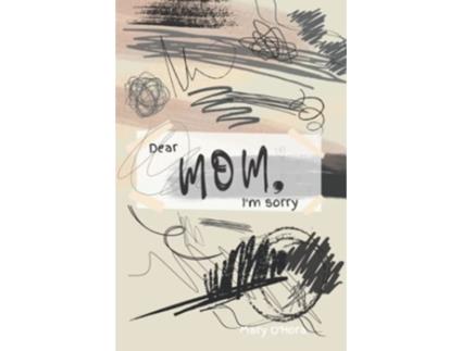 Livro Dear Mom Im sorry de Mary OHora (Inglês)