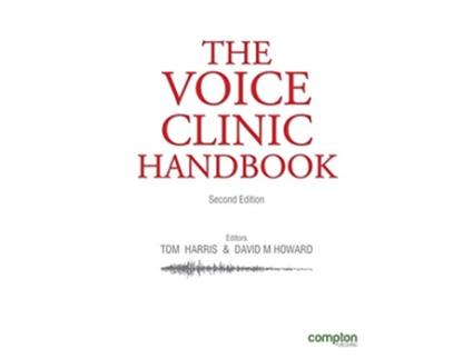 Livro The Voice Clinic Handbook 2 Ed de Tom Harris David M Howard (Inglês)