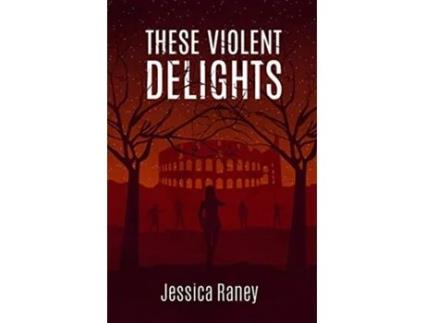 Livro These Violent Delights de Jessica Raney (Inglês)