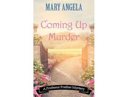 Livro Coming Up Murder Professor Prather Mystery de Mary Angela (Inglês)