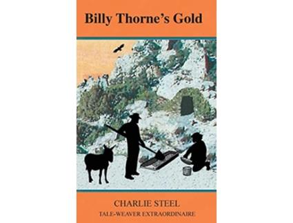 Livro Billy ThorneS Gold de Charlie Steel (Inglês)