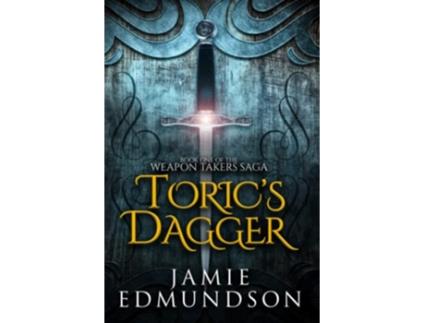 Livro Torics Dagger Book One of The Weapon Takers Saga de Jamie Edmundson (Inglês)