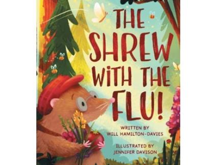 Livro Shrew with the Flu de Will Hamilton-Davies (Inglês)