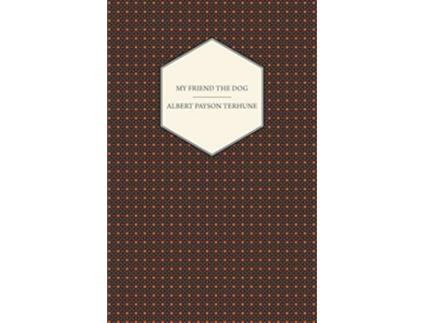 Livro My Friend the Dog de Albert Payson Terhune (Inglês)