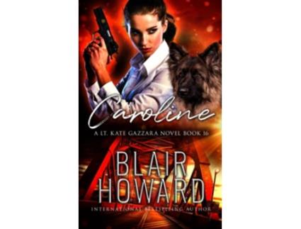 Livro Caroline Case Sixteen A Lt Kate Gazzara Novel The Lt Kate Gazzara Murder Files de Blair Howard (Inglês)