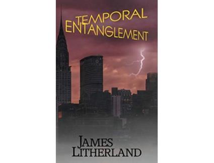 Livro Temporal Entanglement Watchbearers de James Litherland (Inglês)