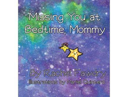 Livro Missing You at Bedtime Mommy A Personalized Photo Book that Helps Children and Parents When They Are Apart de Rachel Fawdry (Inglês)