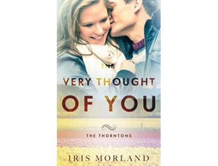 Livro The Very Thought of You The Thorntons Book 2 de Iris Morland (Inglês)