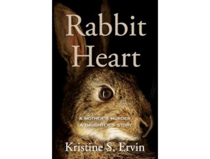 Livro Rabbit Heart de Kristine S Ervin (Inglês - Capa Dura)