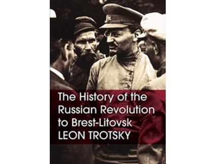 Livro The History of the Russian Revolution to BrestLitovsk de Leon Trotsky (Inglês)