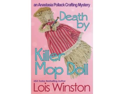 Livro Death by Killer Mop Doll An Anastasia Pollack Crafting Mystery de Lois Winston (Inglês)