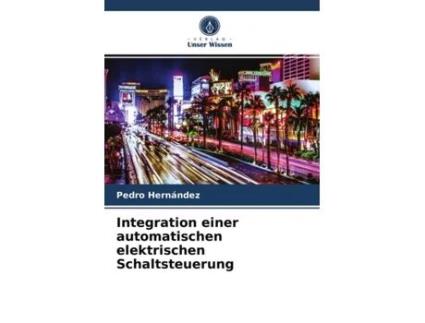 Livro Integration einer automatischen elektrischen Schaltsteuerung German Edition de Pedro Hernández (Alemão)