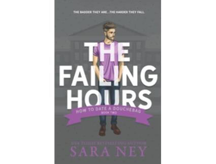 Livro The Failing Hours How to Date a Douchebag de Sara Ney (Inglês)