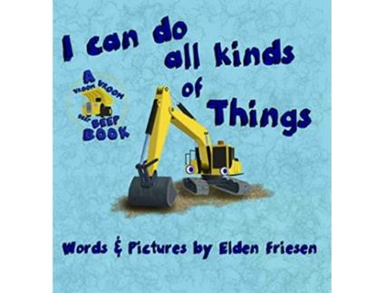 Livro I can do all kinds of things 2 Vroom Vroom Beep Beep Book de Elden Friesen (Inglês - Capa Dura)