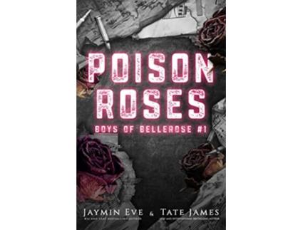 Livro Poison Roses Boys of Bellerose Book 1 de Jaymin Eve Tate James (Inglês)