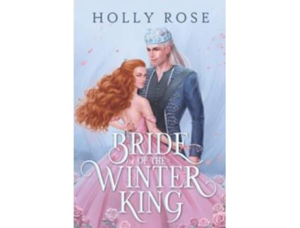 Livro Bride of the Winter King An Enemies to Lovers Fantasy Romance Winterspell de Holly Rose (Inglês)