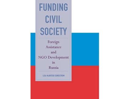 Livro Funding Civil Society Foreign Assistance And NGO Development in Russia de Lisa McIntosh Sundstrom (Inglês)