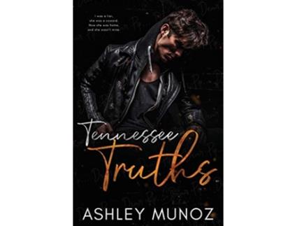 Livro Tennessee Truths A Standalone EnemiestoLovers Romance de Ashley Munoz (Inglês)