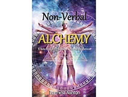 Livro NonVerbal Alchemy Understand Hidden Communication 1 de Termina Ashton (Inglês)