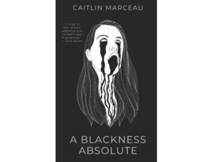 Livro A Blackness Absolute A Collection of Short Horror de Caitlin Marceau (Inglês)