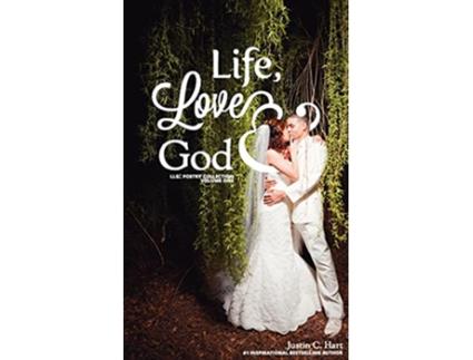 Livro Life Love God de Justin C Hart (Inglês)