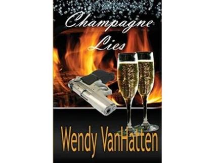 Livro Champagne Lies Hidden Truths Volume 1 de Wendy Vanhatten (Inglês)