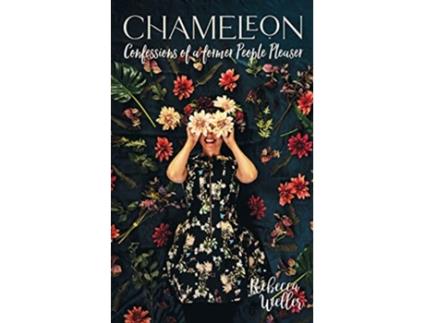 Livro Chameleon Confessions of a Former PeoplePleaser de Rebecca Weller (Inglês)