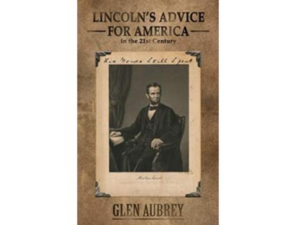 Livro Lincolns Advice for America in the 21st Century His Words Still Speak de Glen Aubrey (Inglês)