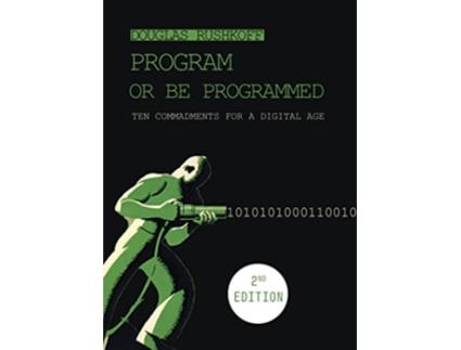 Livro Program Or Be Programmed de Douglas Rushkoff (Inglês)