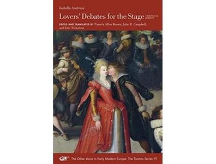 Livro Lovers Debates for the Stage – A Bilingual Edition de Isabella Andreini (Inglês)