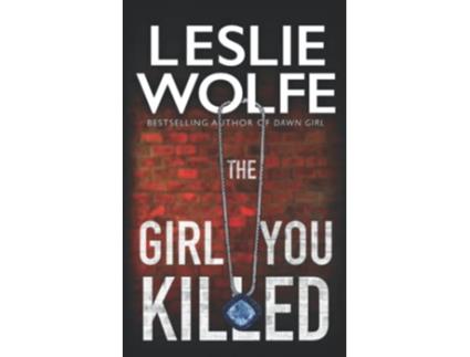 Livro The Girl You Killed Leslie Wolfe Collection de Leslie Wolfe (Inglês)