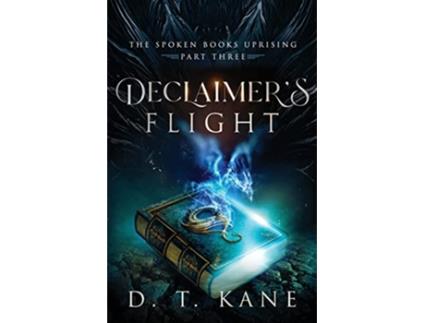 Livro Declaimers Flight The Spoken Books Uprising de D T Kane (Inglês)