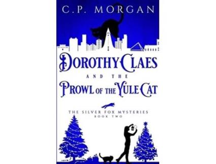 Livro Dorothy Claes and the Prowl of the Yule Cat Silver Fox Mysteries de C P Morgan (Inglês)