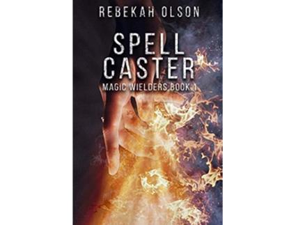 Livro Spell Caster Magic Wielders de Rebekah Olson (Inglês)