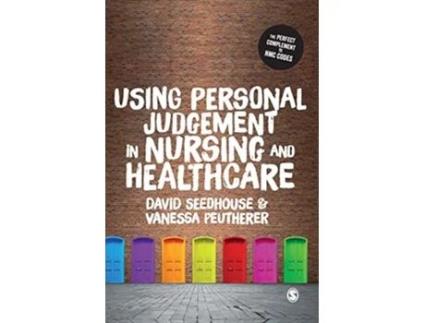 Livro Using Personal Judgement in Nursing and Healthcare de David Seedhouse e Vanessa Peutherer (Inglês - Capa Dura)