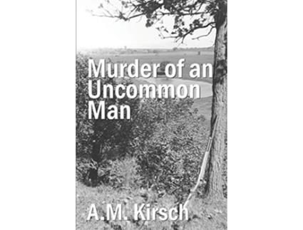 Livro Murder of an Uncommon Man de Am Kirsch (Inglês)