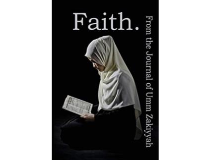 Livro Faith From the Journal of Umm Zakiyyah de Umm Zakiyyah (Inglês)