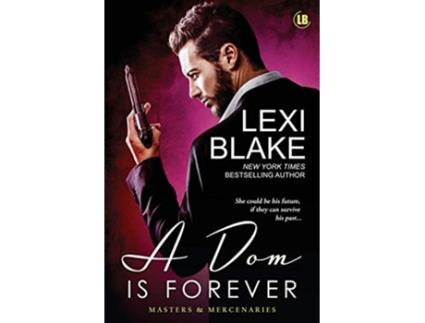 Livro A Dom is Forever Masters and Mercenaries de Lexi Blake (Inglês)