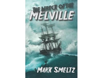 Livro The Wreck of the Melville de Mark Smeltz (Inglês)