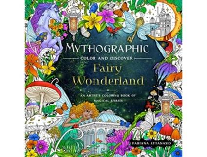 Livro Mythographic Color and Discover Fairy Wonderland de Fabiana Attanasio (Inglês)