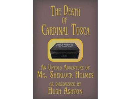 Livro The Death of Cardinal Tosca An Untold Adventure of Sherlock Holmes DispatchBox de Hugh Ashton (Inglês)