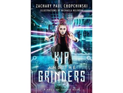 Livro Kip and The Grinders The Hall of Doors de Zachary Chopchinski (Inglês)