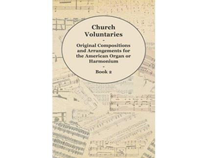 Livro Church Voluntaries Original Compositions and Arrangements for the American Organ or Harmonium Book 2 de Anon (Inglês)