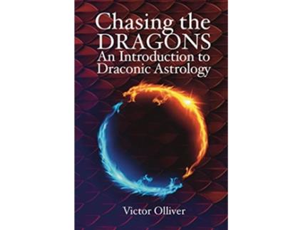 Livro Chasing the Dragons An Introduction to Draconic Astrology de Victor Olliver (Inglês)