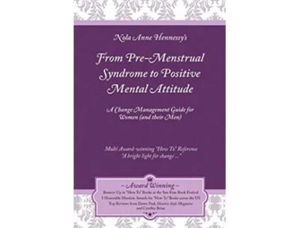 Livro From PreMenstrual Syndrome PMS to Positive Mental Attitude PMA A Change Management Guide for Women and Their Men de Nola Hennessy (Inglês)