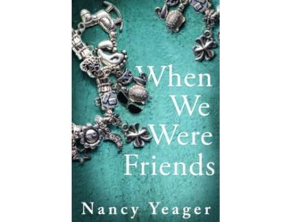 Livro When We Were Friends de Nancy Yeager (Inglês)