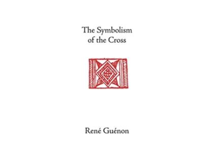 Livro The Symbolism of the Cross de René Guénon Rene Guenon Angus Macnab (Inglês)