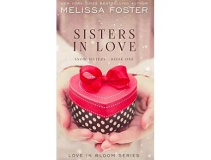 Livro Sisters in Love Love in Bloom Snow Sisters Book 1 Love in Bloom Snow Sisters 1 de Melissa Foster (Inglês - Capa Dura)