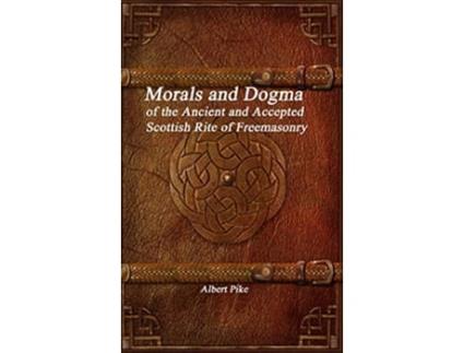 Livro Morals and Dogma of the Ancient and Accepted Scottish Rite of Freemasonry de Albert Pike (Inglês - Capa Dura)